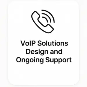 VoIP Solutions Design and Ongoing Support