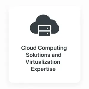 Cloud Computing Solutions and Virtualization Expertise