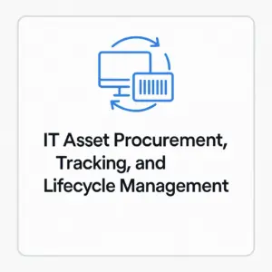 IT Asset Procurement, Tracking, and Lifecycle Management