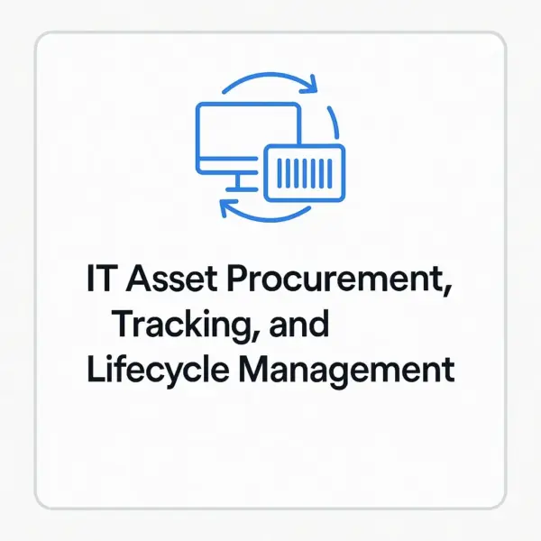 IT Asset Procurement, Tracking, and Lifecycle Management