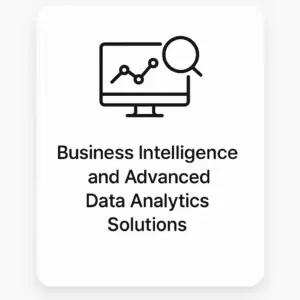 Business Intelligence and Advanced Data Analytics Solutions
