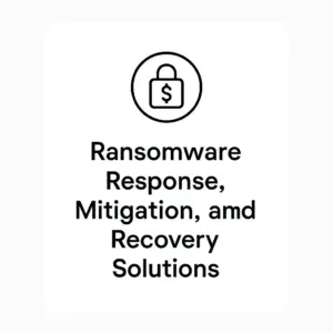 Ransomware Response, Mitigation, and Recovery Solutions