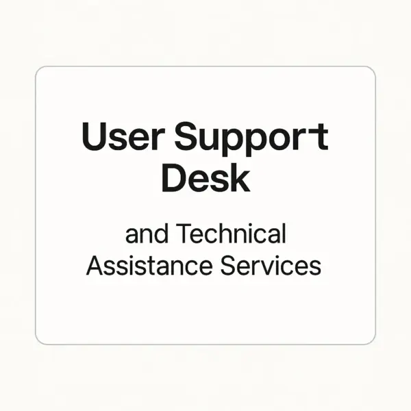User Support Desk and Technical Assistance Services